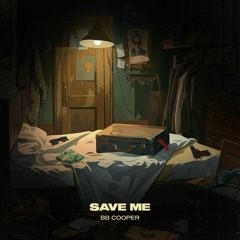 BB Cooper - Save Me