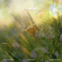 Healing - Bliss Looper, INAHNA, Equanimous