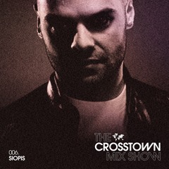 Siopis: The Crosstown Mix Show 006