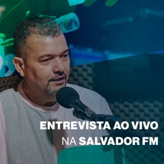 Entrevista na Radio Salvador FM - 07/11/2023