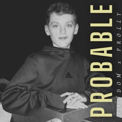 probable (prod. Chuki Beats)