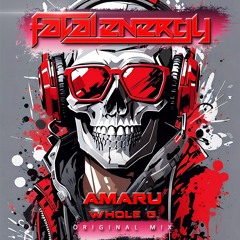 Amaru - Whole G (Original Mix) [Fatal Energy]
