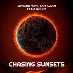Edward Maya & Sam Allan feat. Liz Bloom - Chasing Sunset