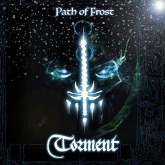 Torment - Path of Frost Pt 1