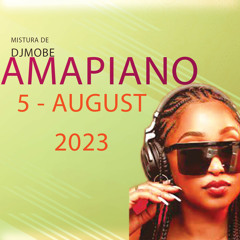 Amapiano SA Mix 5  August 2023 - DjMobe