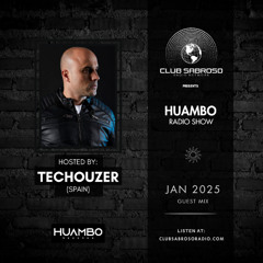 TECHOUZER | HUAMBO RADIO SHOW | TECH HOUSE (JAN25)