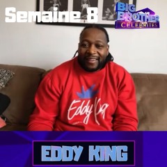 Big Brother Célébrités - Semaine 8 - Eddy King