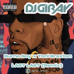 Burna Boy X Toni Braxton - Last Last (DJ Giray Edit)