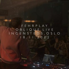 Fehrplay - OBLIQUE LIVE - Full concert @ Ingesteds  18.11.2022