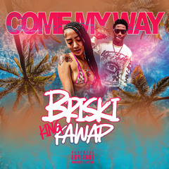 Briski x King Kawap - Come My Way