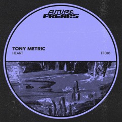 Tony Metric - Heart (Original Mix)
