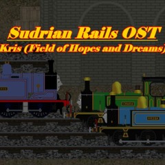 Sudrian Rails OST - Kris (Field of Hopes and Dreams)