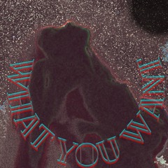 What You Want