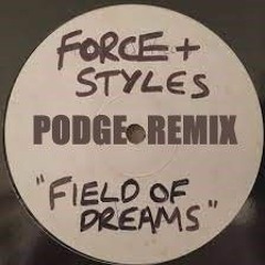 Force And Styles - Field Of Dreams (Podge Remix 2022)