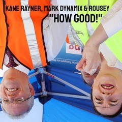 How Good! (Extended) - Kane Rayner, Mark Dynamix & Rousey