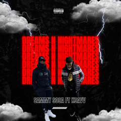 DREAMS N NIGHTMARES ft KSAVV