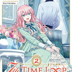 DOWNLOAD EBOOK 📄 7th Time Loop: The Villainess Enjoys a Carefree Life Married to Her