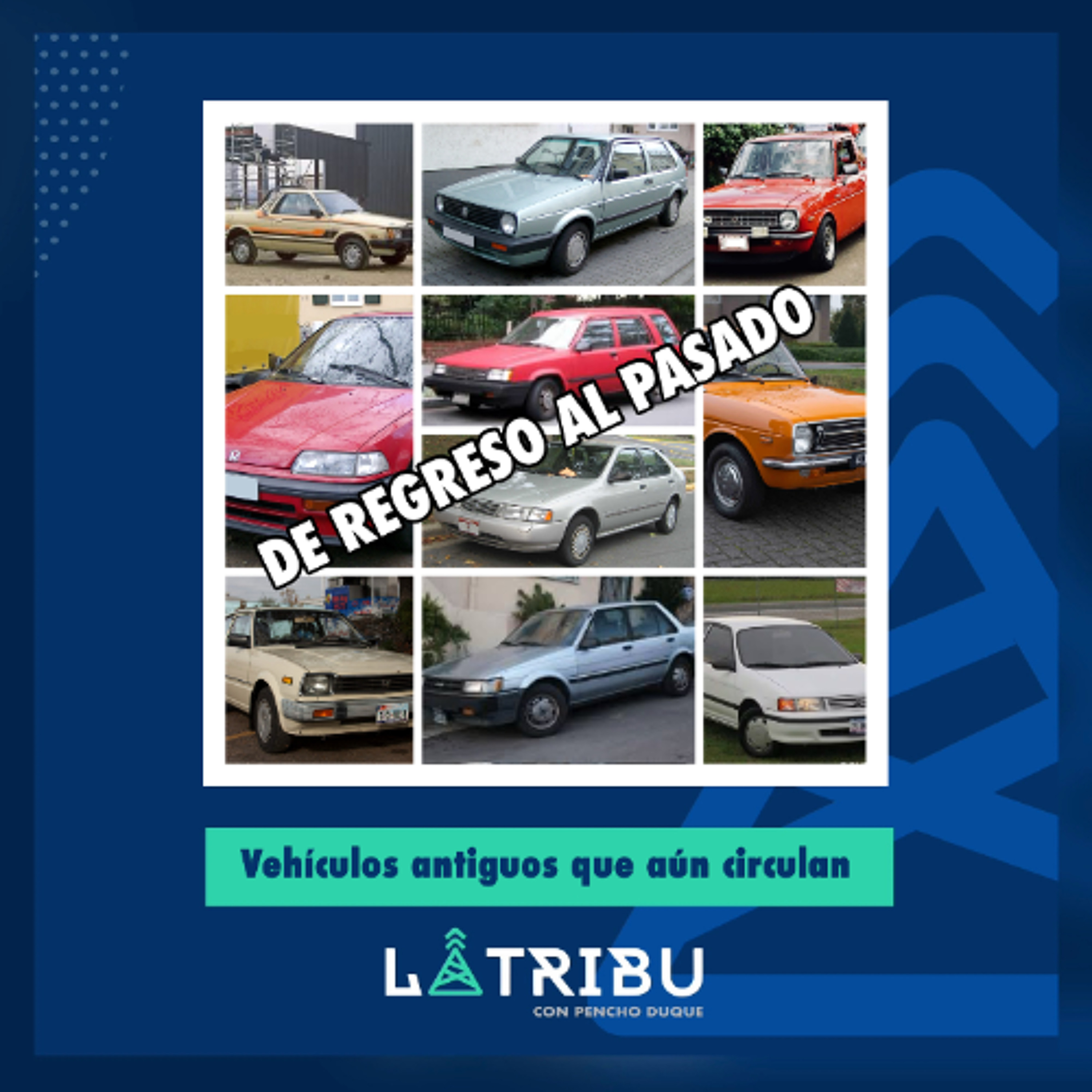 De Regreso al Pasado (Autos antiguos que aún circulan)