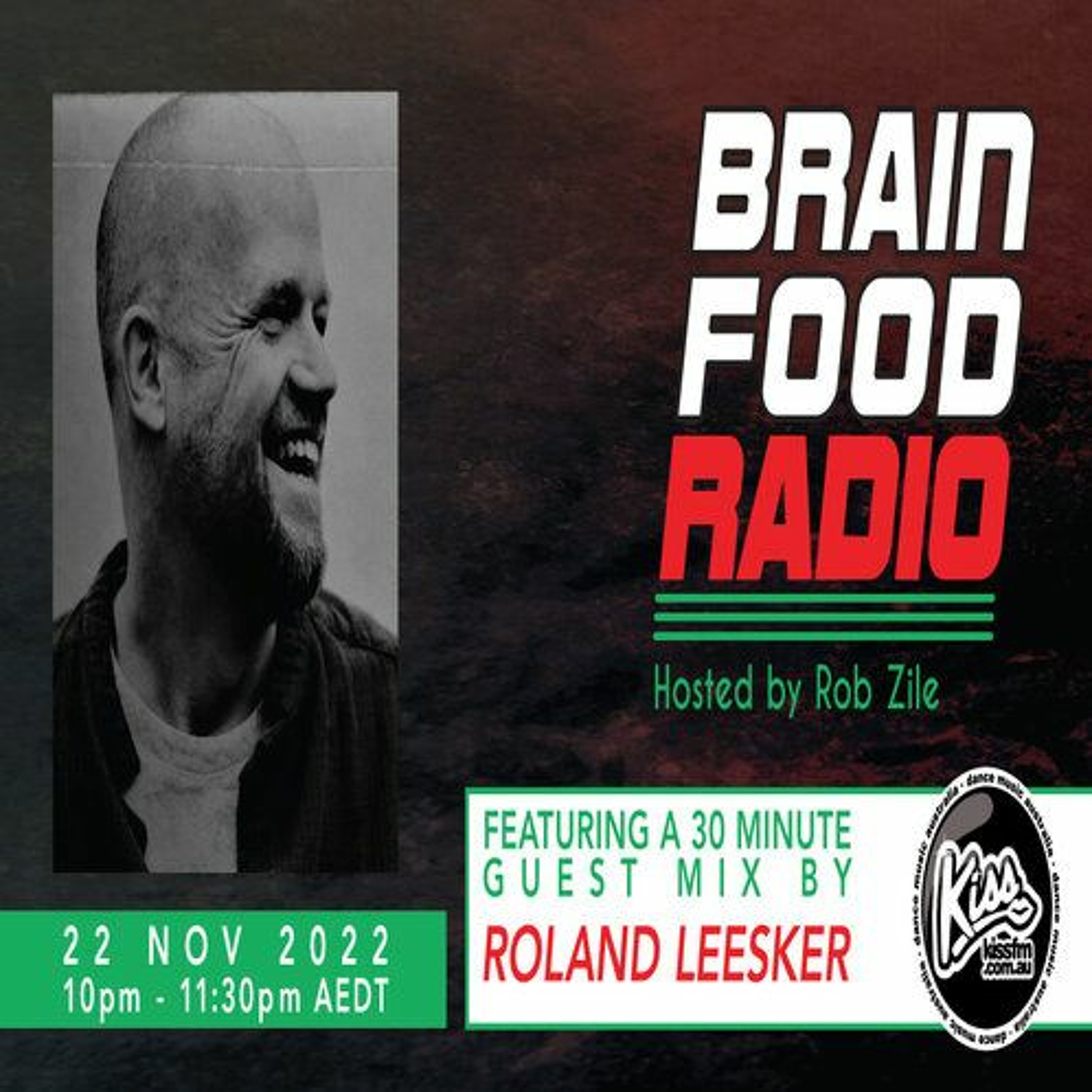 Brain Food Radio hosted by Rob Zile/KissFM/22-11-22/#2 ROLAND LEESKER (GUEST MIX) episode artwork