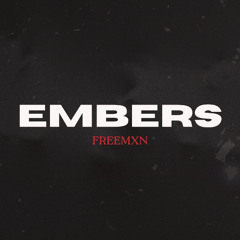 FREEMXN - EMBERS [FREE DOWNLOAD]