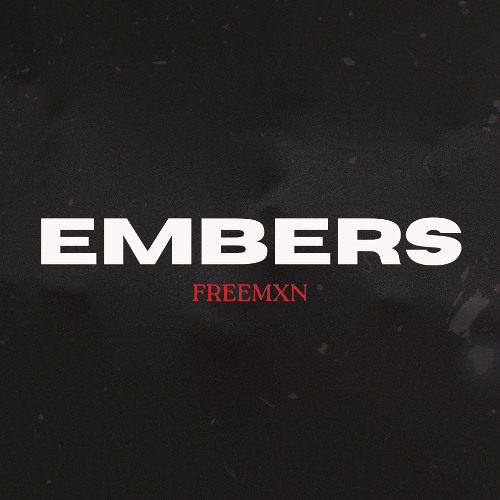 FREEMXN - EMBERS [FREE DOWNLOAD]