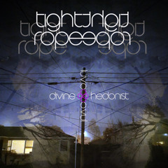 tightrope +divine hedonist