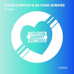 Lizzie Curious & Da Funk Junkies - Money (EDIT) (Curious Energy Recs)