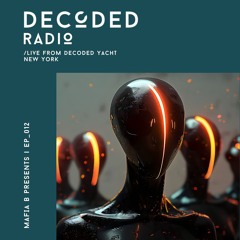 Decoded Radio Episode 012 - Live From Decoded Yacht