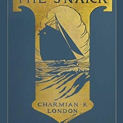 download EPUB 💓 The Log of the Snark: 100th Anniversary Collection by  Charmian Lond