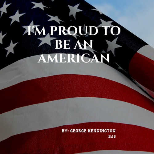 I'm Proud To Be An American