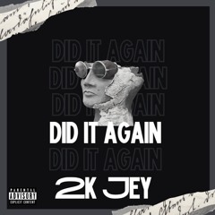 2K Jey - Did It Again