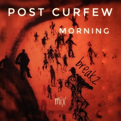 POST CURFEW MORNING BREAKZ / mix