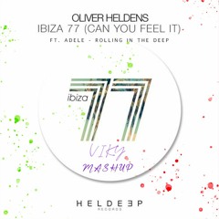 Oliver Heldens - Ibiza 77 ft. Adele - Rolling In The Deep (VIKY MASHUP)
