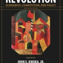 Download pdf The Antitrust Revolution: Economics, Competition, and Policy by  John E. Kwoka Jr. &  L