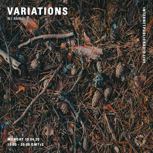 Variations w/ KMRU - 13th April 2020