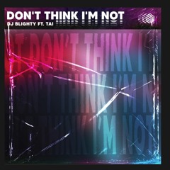 Don't Think I'm Not