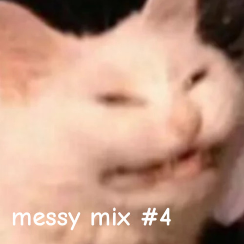 Messy Mix #4