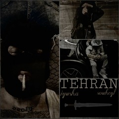 TEHRAN  ( Iywsha & Sowheyl )