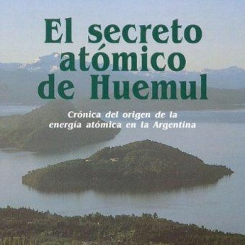 [Read] EBOOK EPUB KINDLE PDF El Secreto Atomico de Huemul (Spanish Edition) by  Mario