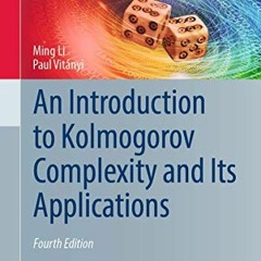[Get] EBOOK 📒 An Introduction to Kolmogorov Complexity and Its Applications (Texts i