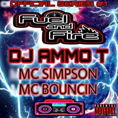 DJ AMMO T BOUNCIN b2b SIMPSON FUEL AND FIRE OFFICIAL SERIES VOLUME 1  - 200 bpm TURBO SET