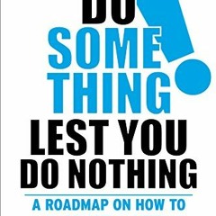 [GET] [EBOOK EPUB KINDLE PDF] Do Something Lest You Do Nothing by  FRANCIS JONAH ✓