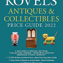 [Read] PDF 📂 Kovels' Antiques and Collectibles Price Guide 2022 by  Terry Kovel &  K