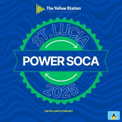 2025 St Lucia Power Soca Mix