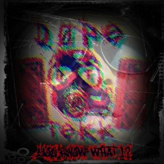 D0peTeKK - YOU KNOW WHAT!?