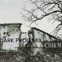 Chik'M | Psychedelic Dark Prog Mix - #Still