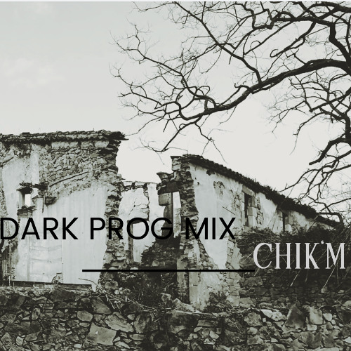 Chik'M | Psychedelic Dark Prog Mix - #Still