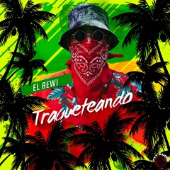 EL BEWI - Traqueteando