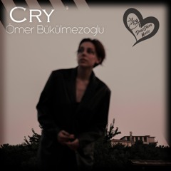 Ömer Bükülmezoğlu - Cry (Original Mix)
