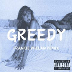 Tate McRae - Greedy (Frankie Phelan Remix)